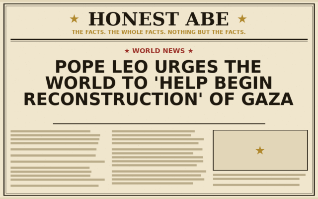 Pope Leo Urges the World to ‘Help Begin Reconstruction’ of Gaza