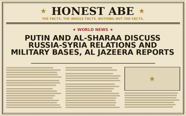 Putin and al-Sharaa Discuss Russia-Syria Relations and Military Bases, Al Jazeera Reports