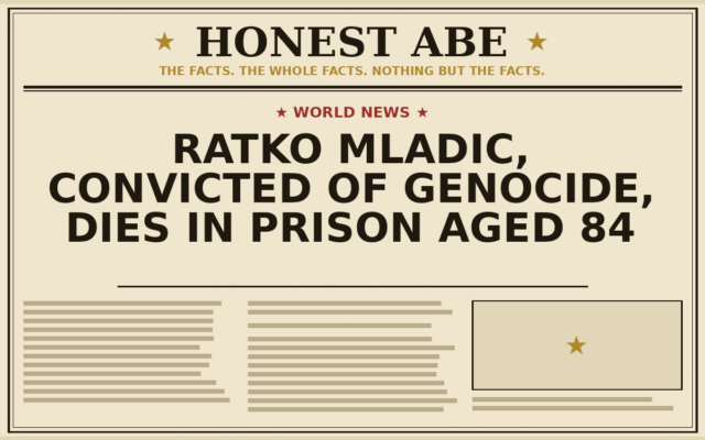 Ratko Mladic, Convicted of Genocide, Dies in Prison Aged 84