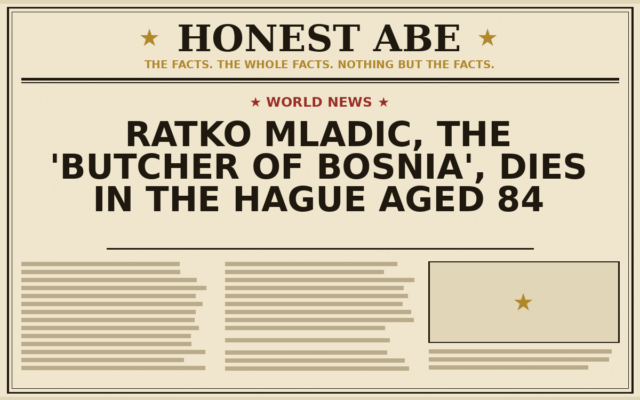 Ratko Mladic, the ‘Butcher of Bosnia’, Dies in The Hague Aged 84