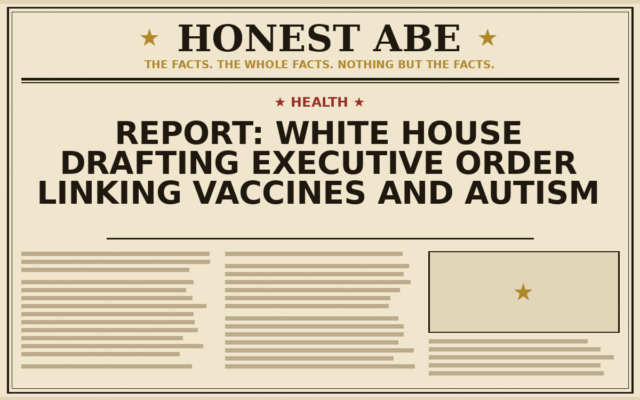 Report: White House Drafting Executive Order Linking Vaccines and Autism