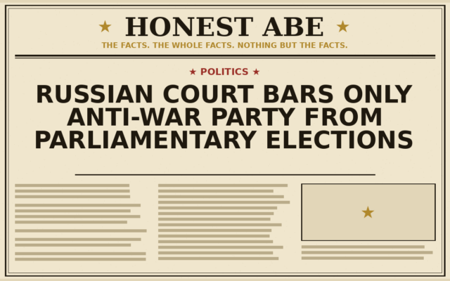 Russian Court Bars Only Anti-War Party From Parliamentary Elections