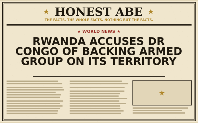 Rwanda Accuses DR Congo of Backing Armed Group on Its Territory