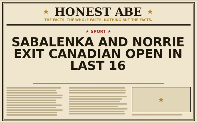 Sabalenka and Norrie Exit Canadian Open in Last 16
