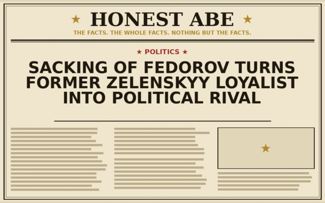 Sacking of Fedorov Turns Former Zelenskyy Loyalist Into Political Rival