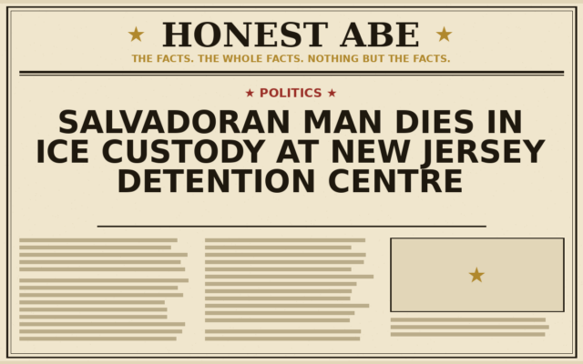 Salvadoran Man Dies in ICE Custody at New Jersey Detention Centre