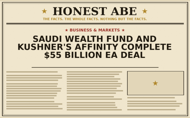 Saudi Wealth Fund and Kushner’s Affinity Complete $55 Billion EA Deal
