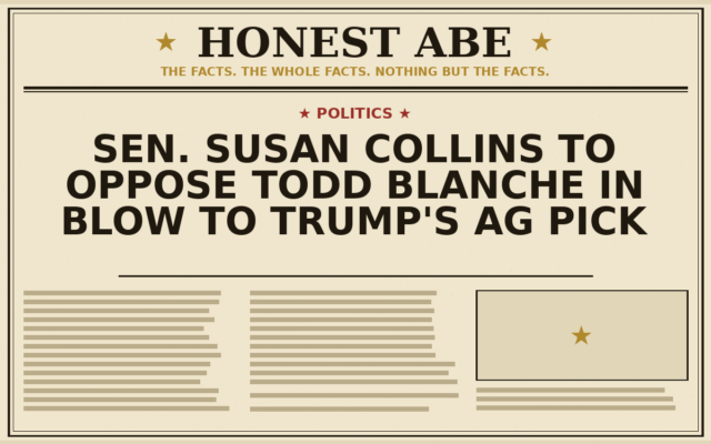 Sen. Susan Collins to Oppose Todd Blanche in Blow to Trump’s AG Pick