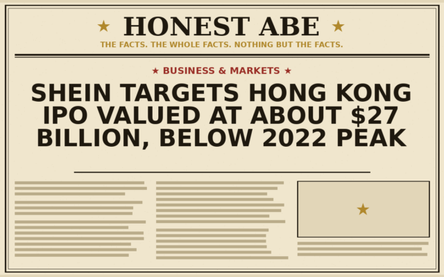 Shein Targets Hong Kong IPO Valued at About $27 Billion, Below 2022 Peak