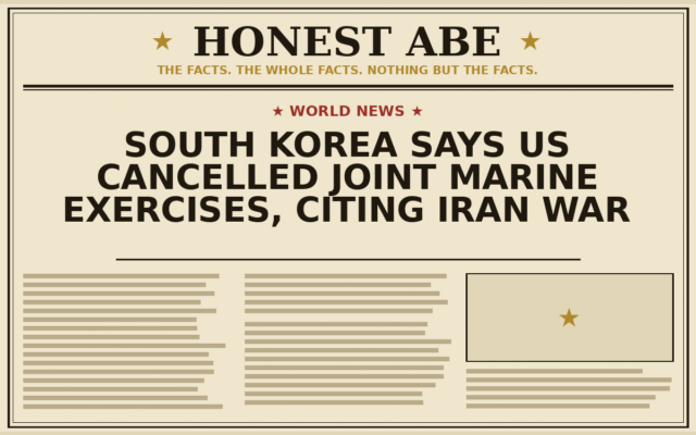South Korea Says US Cancelled Joint Marine Exercises, Citing Iran War