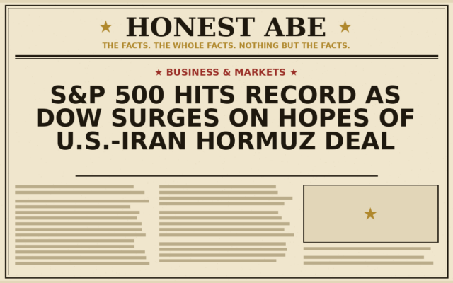 S&P 500 Hits Record as Dow Surges on Hopes of U.S.-Iran Hormuz Deal