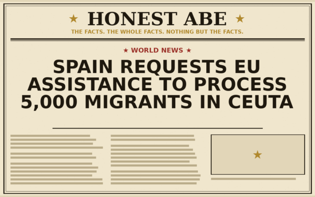 Spain Requests EU Assistance to Process 5,000 Migrants in Ceuta