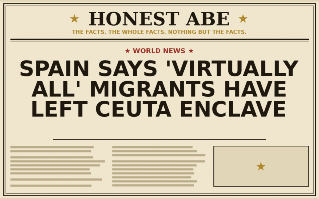 Spain Says ‘Virtually All’ Migrants Have Left Ceuta Enclave