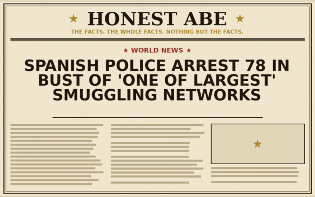 Spanish Police Arrest 78 in Bust of ‘One of Largest’ Smuggling Networks