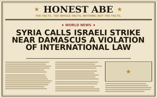 Syria Calls Israeli Strike Near Damascus a Violation of International Law