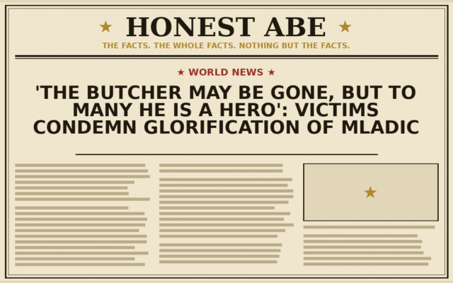 ‘The Butcher May Be Gone, But to Many He Is a Hero’: Victims Condemn Glorification of Mladic
