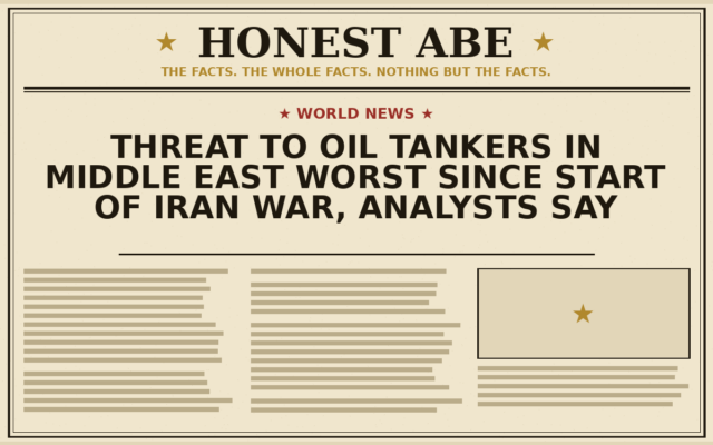 Threat to Oil Tankers in Middle East Worst Since Start of Iran War, Analysts Say