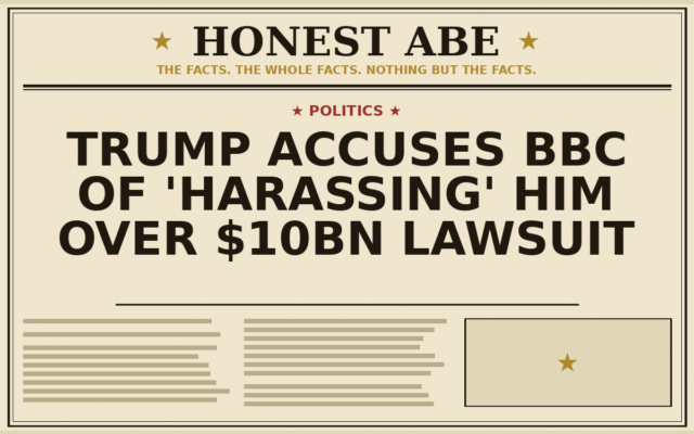 Trump Accuses BBC of ‘Harassing’ Him Over $10bn Lawsuit