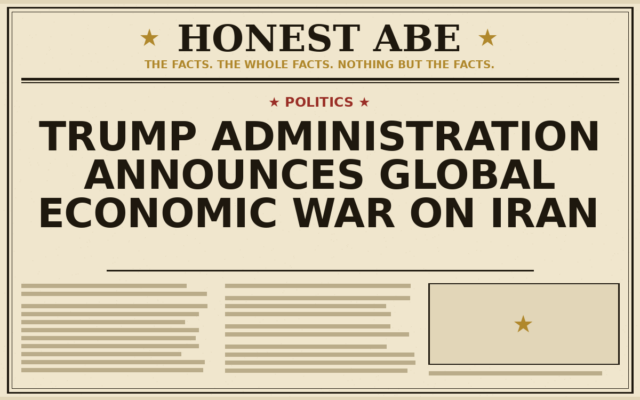 Trump Administration Announces Global Economic War on Iran
