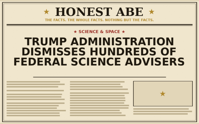 Trump Administration Dismisses Hundreds of Federal Science Advisers