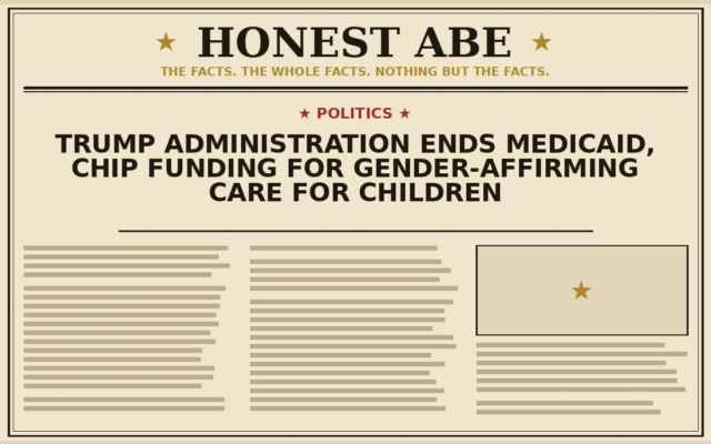 Trump Administration Ends Medicaid, CHIP Funding for Gender-Affirming Care for Children