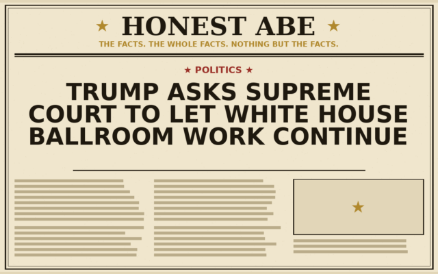 Trump Asks Supreme Court to Let White House Ballroom Work Continue