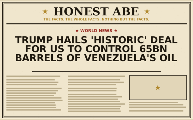 Trump Hails ‘Historic’ Deal for US to Control 65bn Barrels of Venezuela’s Oil