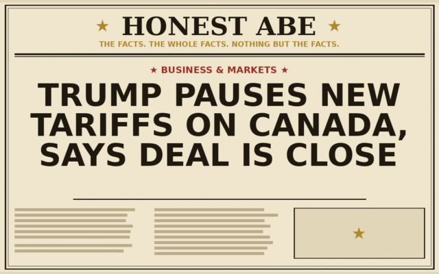 Trump Pauses New Tariffs on Canada, Says Deal Is Close