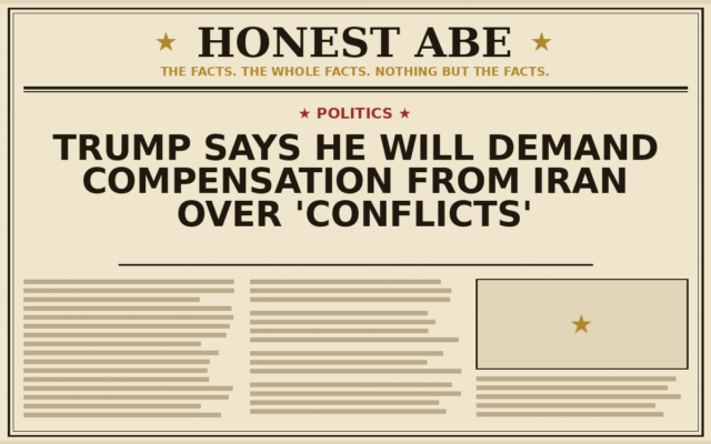 Trump Says He Will Demand Compensation From Iran Over ‘Conflicts’