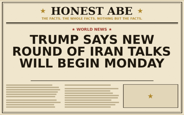 Trump Says New Round of Iran Talks Will Begin Monday