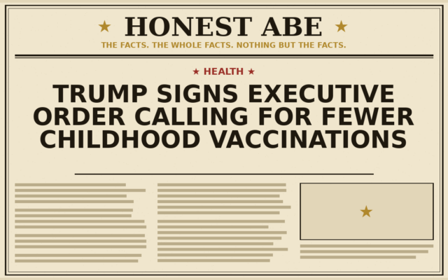 Trump Signs Executive Order Calling for Fewer Childhood Vaccinations