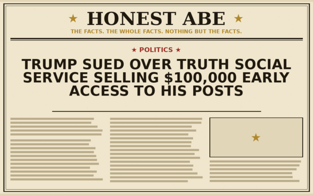 Trump Sued Over Truth Social Service Selling $100,000 Early Access to His Posts