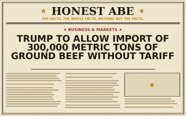 Trump to Allow Import of 300,000 Metric Tons of Ground Beef Without Tariff
