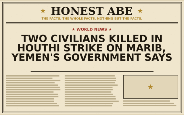 Two Civilians Killed in Houthi Strike on Marib, Yemen’s Government Says