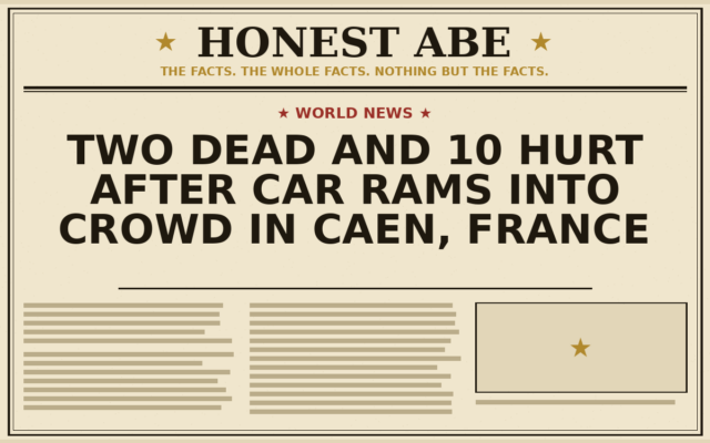 Two Dead and 10 Hurt After Car Rams Into Crowd in Caen, France