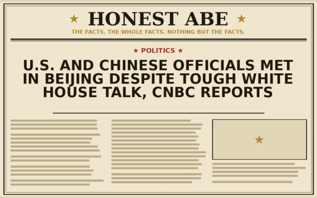U.S. and Chinese Officials Met in Beijing Despite Tough White House Talk, CNBC Reports