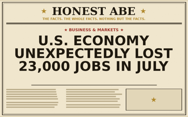 U.S. Economy Unexpectedly Lost 23,000 Jobs in July