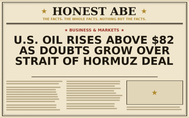 U.S. Oil Rises Above $82 as Doubts Grow Over Strait of Hormuz Deal