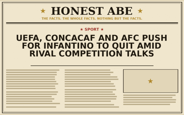 Uefa, Concacaf and AFC Push for Infantino to Quit Amid Rival Competition Talks