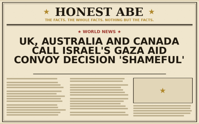 UK, Australia and Canada Call Israel’s Gaza Aid Convoy Decision ‘Shameful’