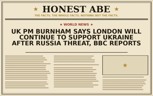 UK PM Burnham Says London Will Continue to Support Ukraine After Russia Threat, BBC Reports