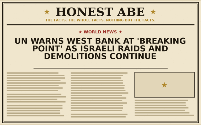 UN Warns West Bank at ‘Breaking Point’ as Israeli Raids and Demolitions Continue