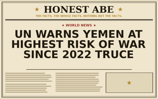 UN Warns Yemen at Highest Risk of War Since 2022 Truce