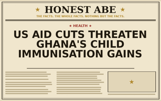 US Aid Cuts Threaten Ghana’s Child Immunisation Gains