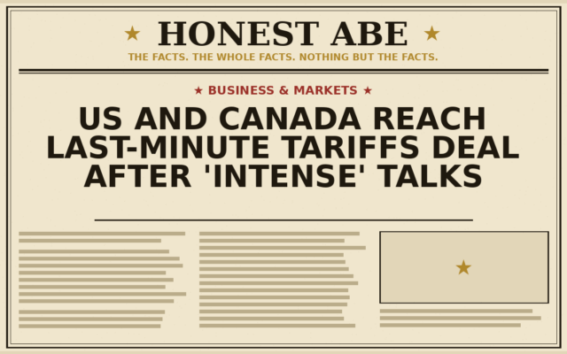US and Canada Reach Last-Minute Tariffs Deal After ‘Intense’ Talks