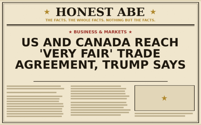 US and Canada Reach ‘Very Fair’ Trade Agreement, Trump Says