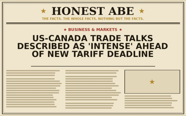 US-Canada Trade Talks Described as ‘Intense’ Ahead of New Tariff Deadline
