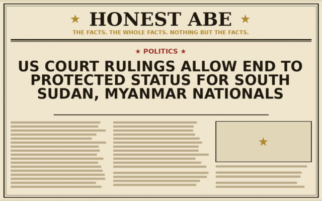 US Court Rulings Allow End to Protected Status for South Sudan, Myanmar Nationals