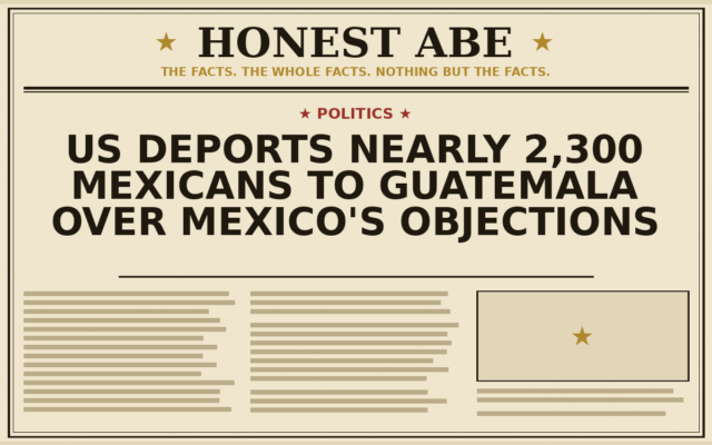 US Deports Nearly 2,300 Mexicans to Guatemala Over Mexico’s Objections