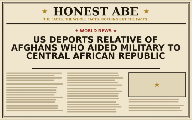 US Deports Relative of Afghans Who Aided Military to Central African Republic
